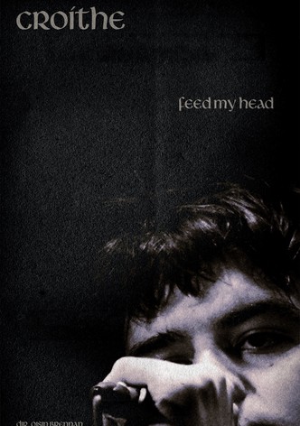 Feed My Head - Croíthe