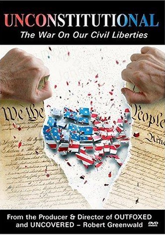 Unconstitutional: The War On Our Civil Liberties