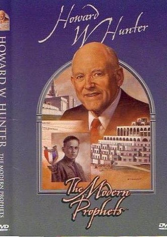 Howard W. Hunter: The Modern Prophets