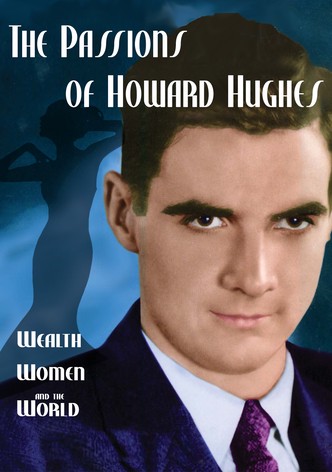 The Passions of Howard Hughes