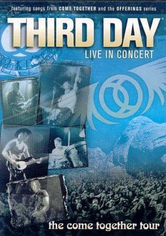 Third Day: Live in Concert: The Come Together Tour