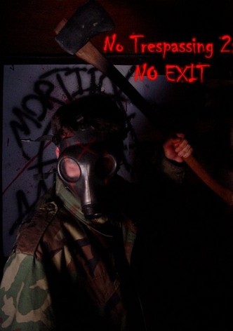 No Trespassing 2: No Exit