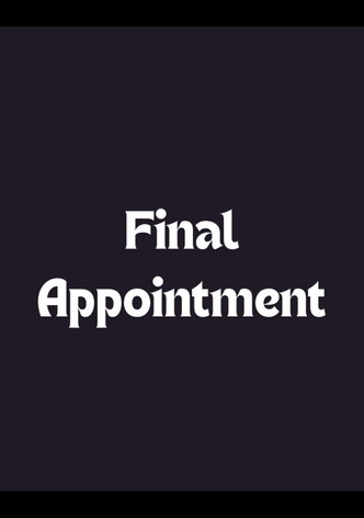 Final Appointment