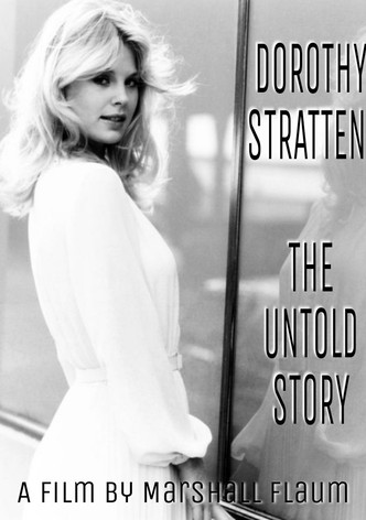 Dorothy Stratten: The Untold Story