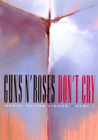 Guns N' Roses: Makin' F@*!ing Videos Part I - Don't Cry