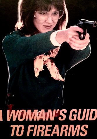 A Woman's Guide to Firearms