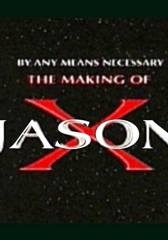 By Any Means Necessary: The Making of "Jason X"