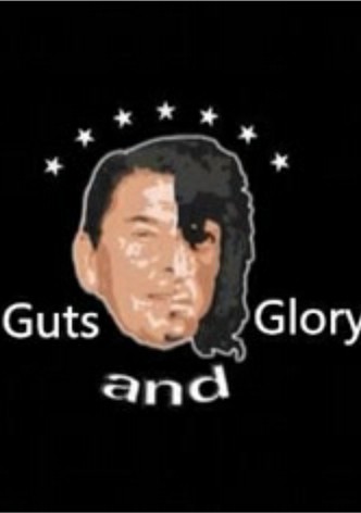 Guts and Glory