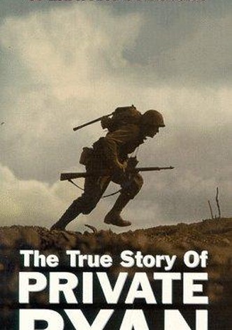 The True Story of Private Ryan