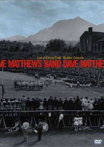 Dave Matthews Band: Live at Folsom Field