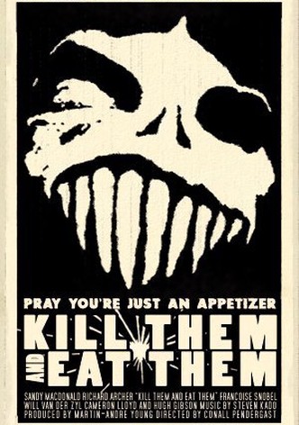 Kill Them and Eat Them