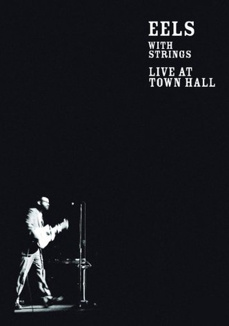 Eels with Strings - Live at Town Hall