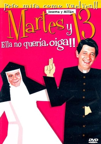 Martes y 13: Ella no quería, oiga!!