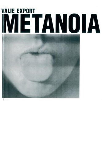 Valie Export - Metanoia