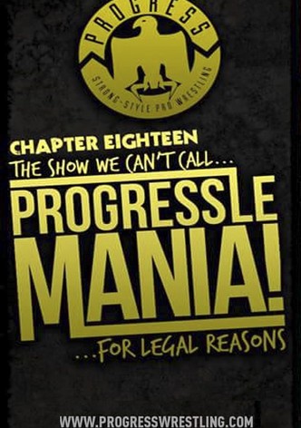 PROGRESS Chapter 18: The Show We Can't Call Progresslemania For Legal Reasons