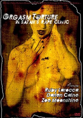 Orgasm Torture in Satan's Rape Clinic