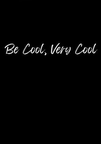 Be Cool, Very Cool