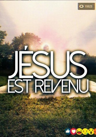 JÉSUS EST REVENU
