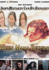 When Mama Returns
