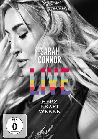 Sarah Connor - Herz Kraft Werke Live