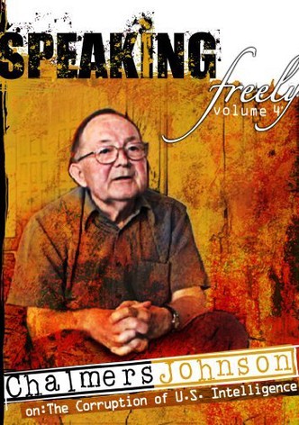 Speaking Freely Volume 4: Chalmers Johnson