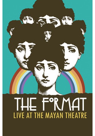The Format: Live at the Mayan Theatre