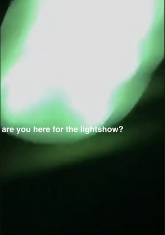 Are You Here for the Lightshow?