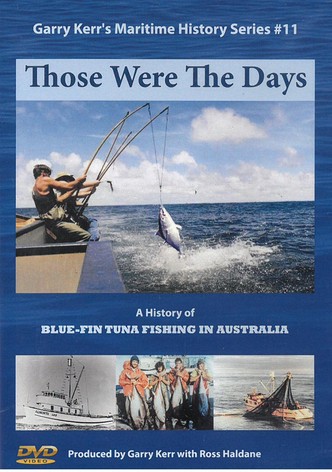 Those Were the Days: A History of Blue Fin Fishing in Australia
