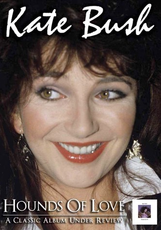 Kate Bush: Hounds of Love - Under Review