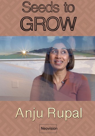 Seeds to GROW - Anju Rupal