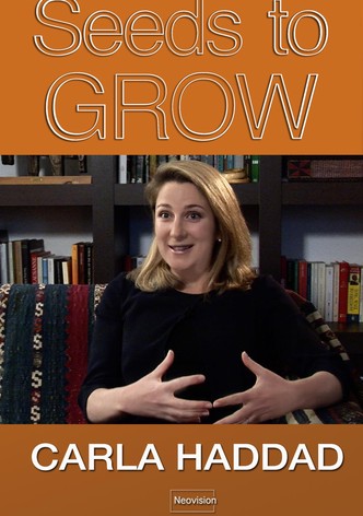 Carla Haddad - Seeds to GROW