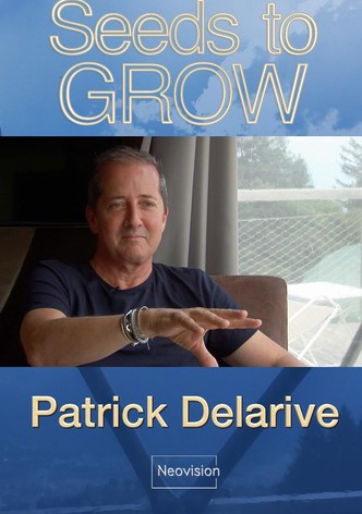 Patrick Delarive - Seeds to GROW
