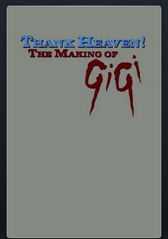 Thank Heaven! The Making of 'Gigi'