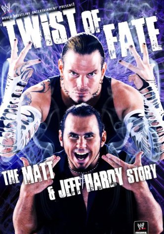 WWE: Twist of Fate - The Matt and Jeff Hardy Story