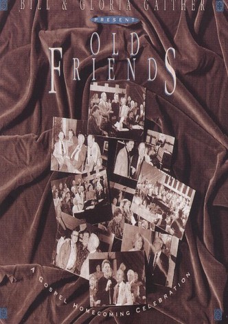 Old Friends: A Gospel Homecoming Celebration