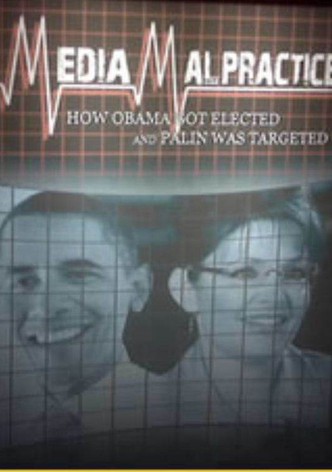 Media Malpractice: How Obama Got Elected and Palin Was Targeted