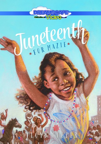 Juneteenth for Mazie