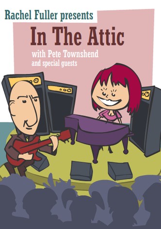 Rachel Fuller presents: In the Attic with Pete Townshend & Friends