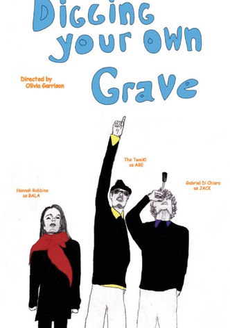 Digging Your Own Grave