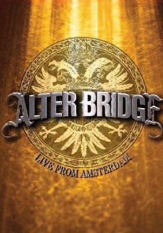 Alter Bridge - Live from Amsterdam