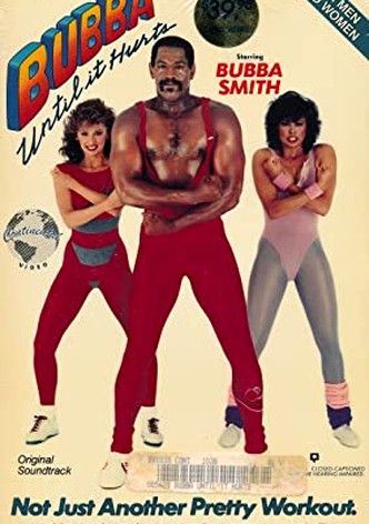 Bubba Until It Hurts