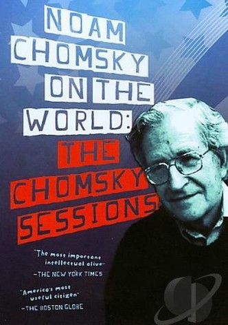Noam Chomsky on the World: The Chomsky Sessions