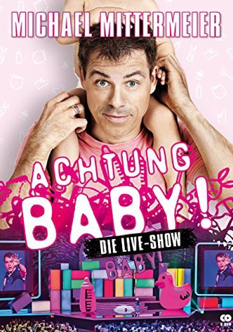 Michael Mittermeier: Achtung Baby!