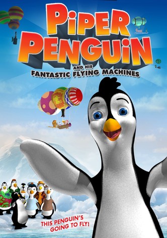Piper Penguin and His Fantastic Flying Machines