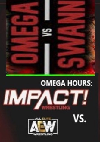 Omega Hour: Kenny Omega in Impact Wrestling/omega vs Rich Swann/aew Title vs Impact Title