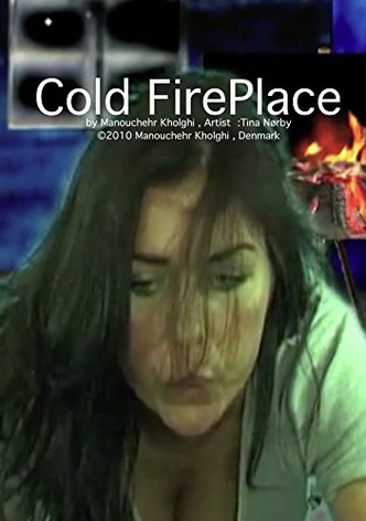 Cold Fire Place
