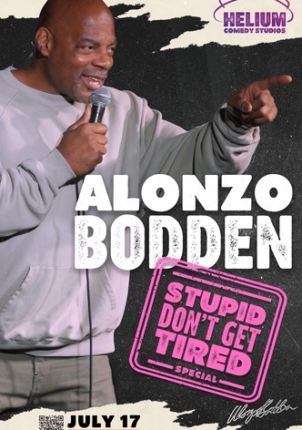 Alonzo Bodden: Stupid Don't Get Tired