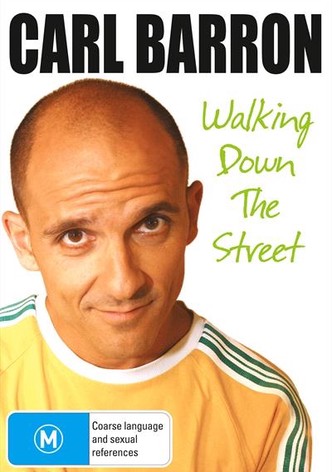 Carl Barron: Walking Down the Street