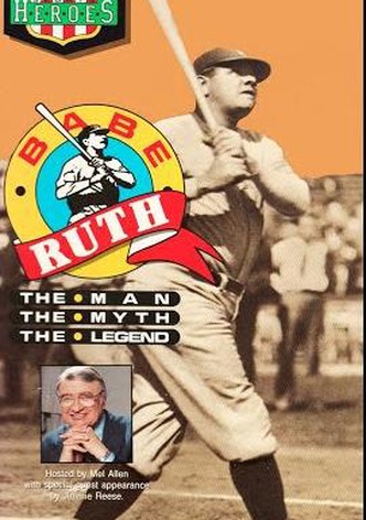 Babe Ruth: The Man, the Myth, the Legend