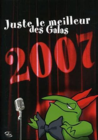 Juste pour rire: Juste le meilleur des galas 2007